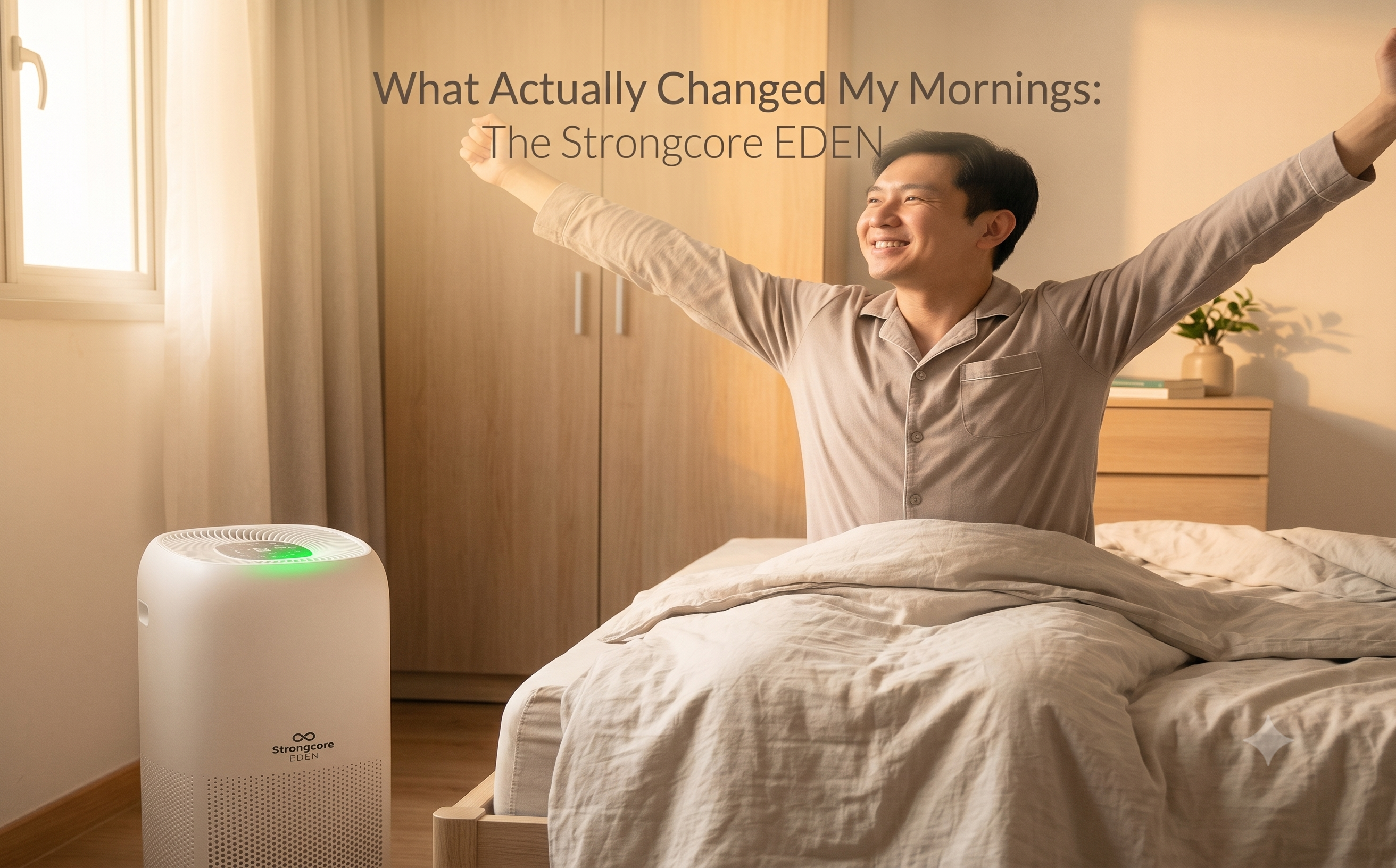Person waking up with morning without congestion and itchy eyes in a Singapore bedroom because of Strongcore EDEN